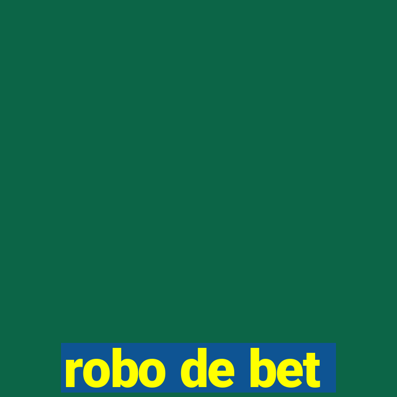 robo de bet